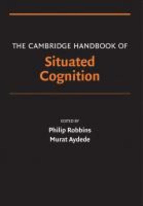 The Cambridge handbook of situated cognition