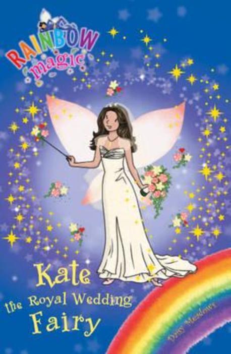 Kate the Royal Wedding Fairy. by Daisy Meadows (Special)
