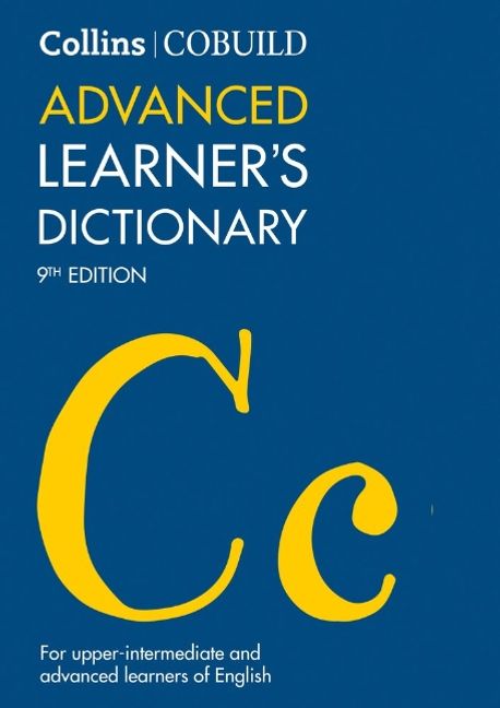 Collins COBUILD Advanced Learner’s Dictionary (For Upper Intermediate and Advanced Learners of English)