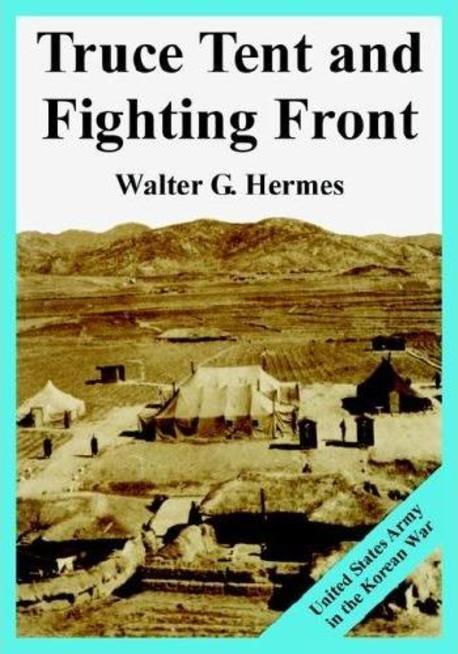 Truce Tent and Fighting Front: United States Army in the Korean War (United States Army in the Korean War)
