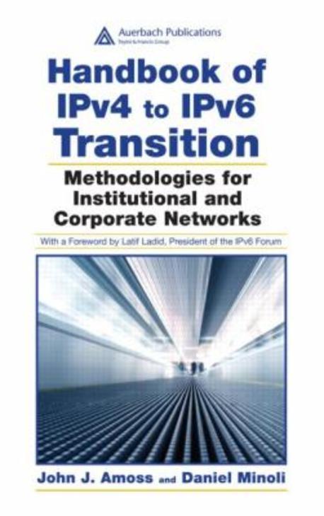 Handbook of IPv4 to IPv6 Transition : Methodologies for Institutional and Corporate Networks (Methodologies for Institutional and Corporate Networks)
