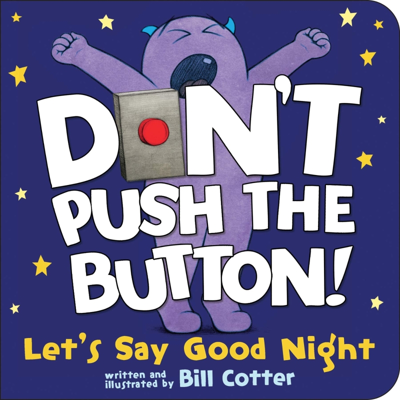 Don't push the button!. [5], Let's say good night 