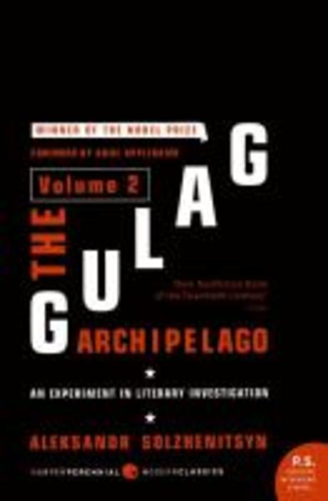 The Gulag Archipelago [Volume 2]: An Experiment in Literary Investigation (An Experiment in Literary Investigation)