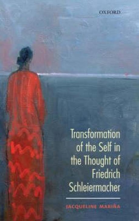 Transformation of the self in the thought of Friedrich Schleiermacher