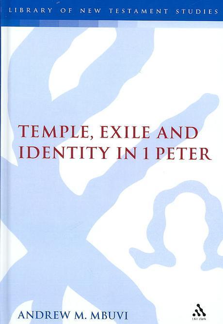 Temple, exile, and identity in 1 Peter