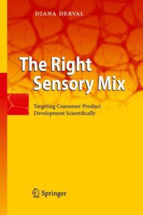 The Right Sensory Mix (Targeting Consumer Producti Development Scientifically)