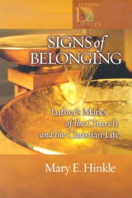 Signs of Belonging: Luther’s Marks of the Church and the Christian Life