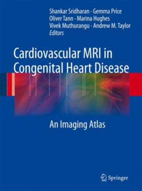 Cardiovascular MRI in Congenital Heart Disease (An Imaging Atlas)