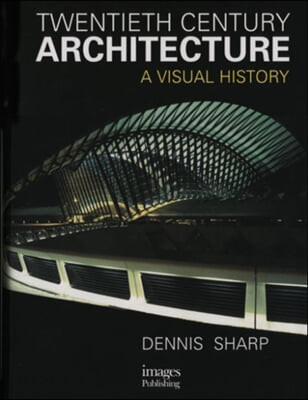 Twentieth-century architecture  : a visual history