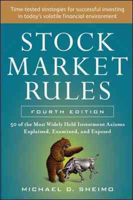 Stock Market Rules: The 50 Most Widely Held Investment Axioms Explained, Examined, and Exposed, Fourth Edition (50 Most Widely Held Investment Axioms Explained, Examined, and Exposed)