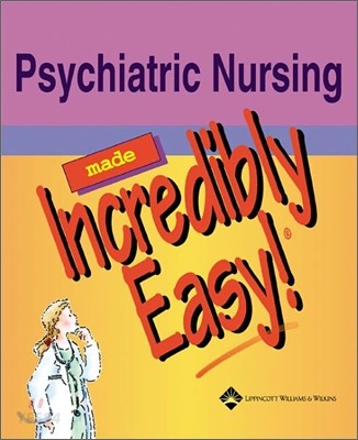 Psychiatric nursing made incredibly easy!