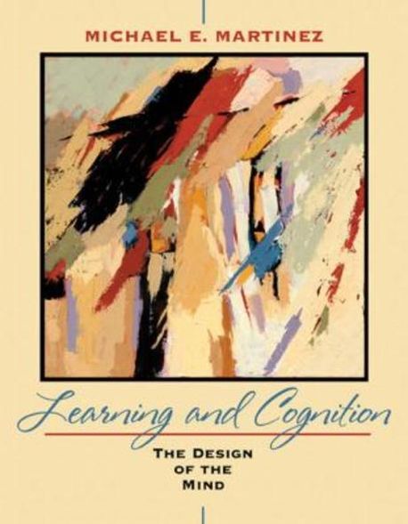 Learning and cognition  : the design of the mind