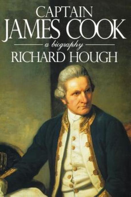 Captain James Cook: A Biography (A Biography)