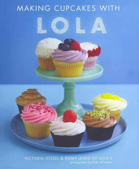 Making Cupcakes With Lola / by Romy Lewis ; Victoria Jossel