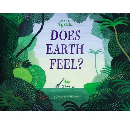 Does Earth feel? : 14 questions for humans 