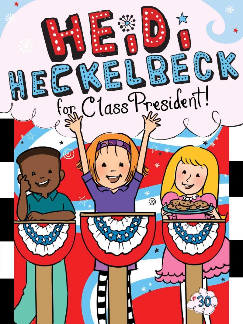Heidi Heckelbeck. 30, for class president 