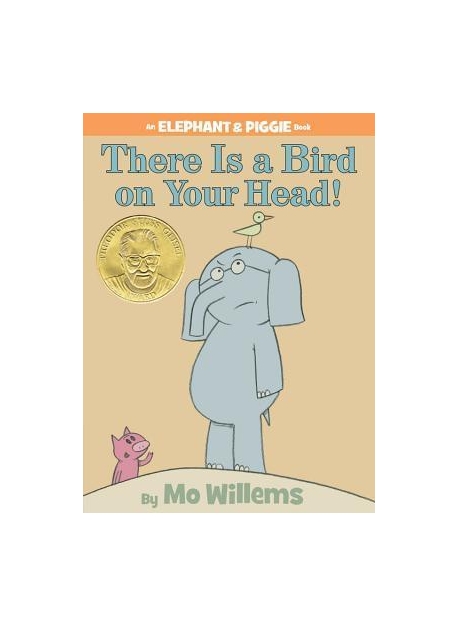 There Is a Bird on Your Head!  (An Elephant and Piggie Book)