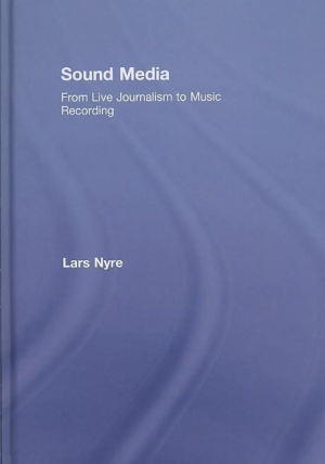 Sound Media : From Live Journalism to Musical Recording