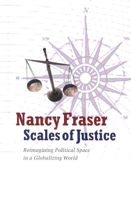 Scales of justice : reimagining political space in a globalizing world