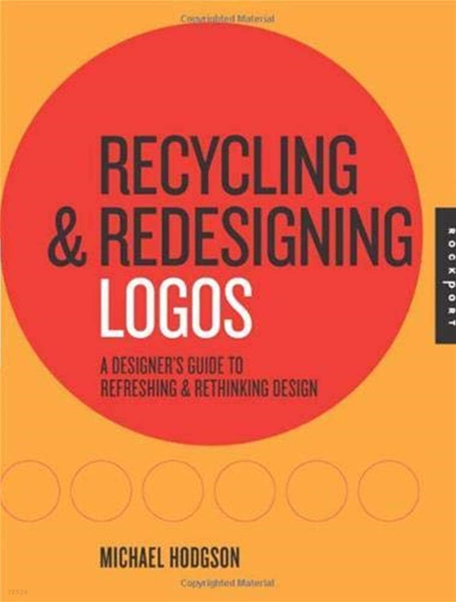 Recycling and redesigning logos : a designer's guide to refreshing and rethinking design