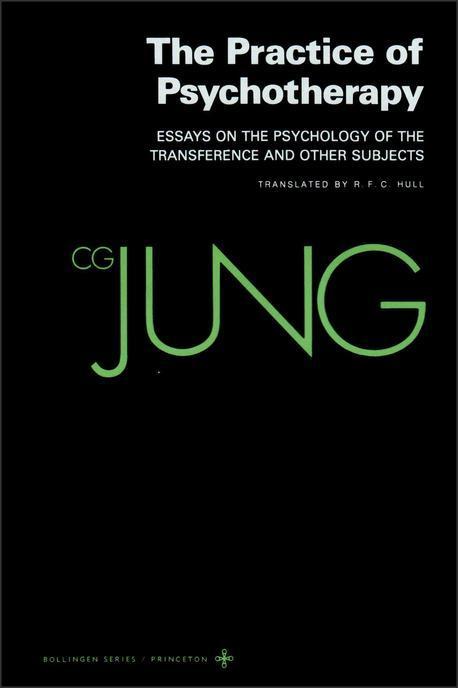 (The) collected works of C.G. Jung. 16 : The practice of psychotherapy : essays on the psychology of the transference and other subjects