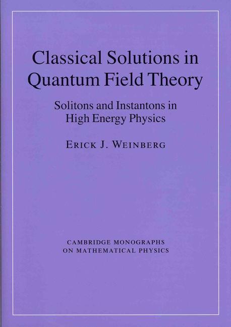 Classical Solutions in Quantum Field Theory (Solitons and Instantons in High Energy Physics)
