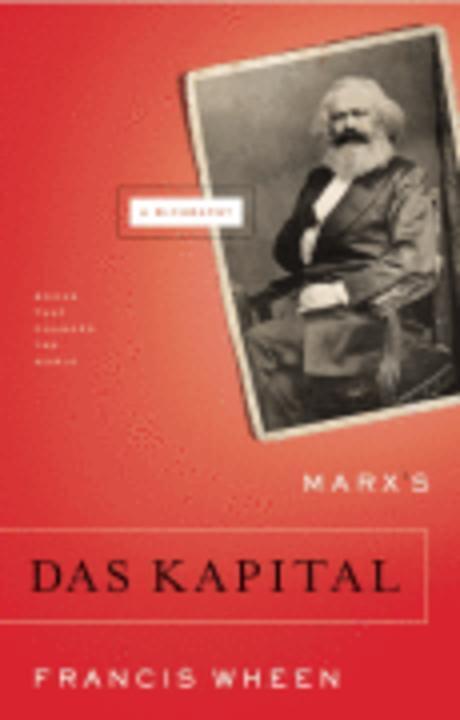 Marx’s Das Kapital: A Biography (A Biography)
