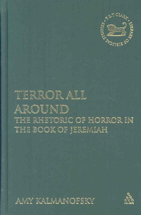 Terror All Around : Horror, Monsters, and Theology in the Book of Jeremiah Paperback (Horror, Monsters, and Theology in the Book of Jeremiah)