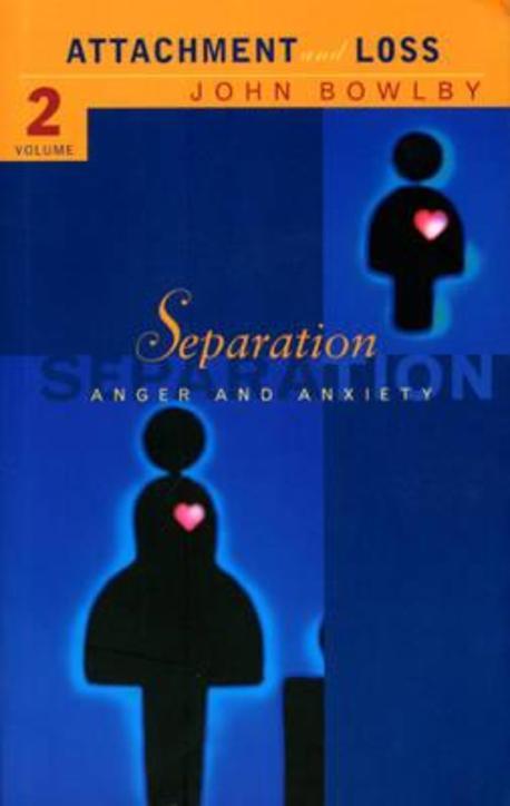 Separation (Anxiety and anger: Attachment and loss Volume 2)