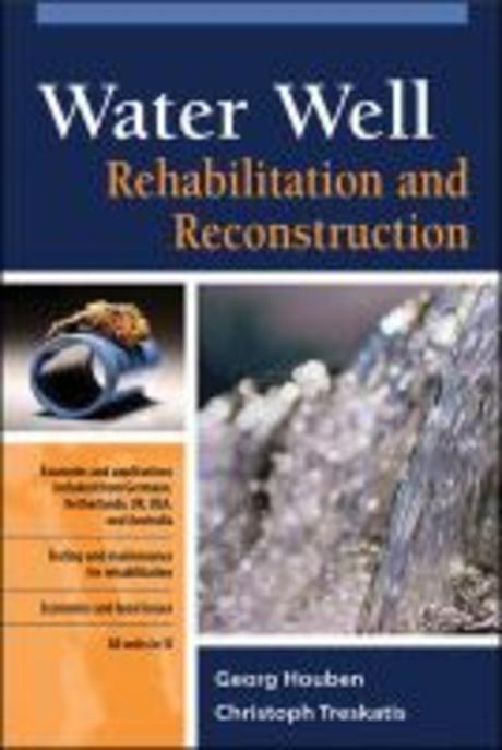 Water well rehabilitation and reconstruction : Georg Houben, Christoph Treskatis.