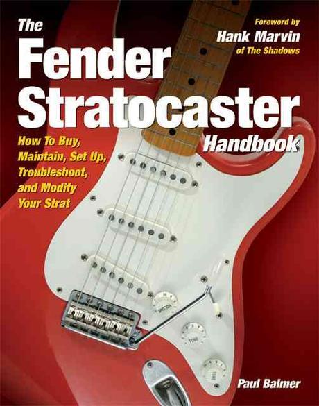 The Fender Stratocaster Handbook : How to Buy, Maintain, Set Up, Troubleshoot, and Modify Your Strat 반양장