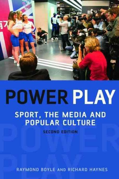 Power Play : Sport, the Media, and Popular Culture (Sport, the Media and Popular Culture)