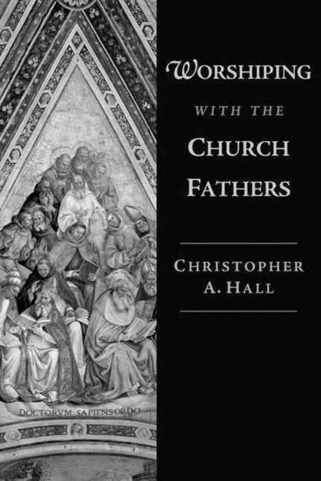 Worshiping with the church fathers