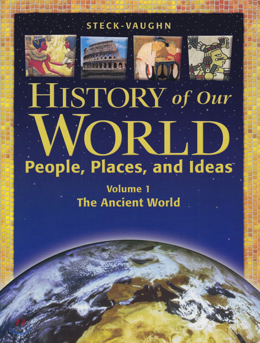 History of Our World : People, Places, and Ideas Vol.1 : The Ancient World