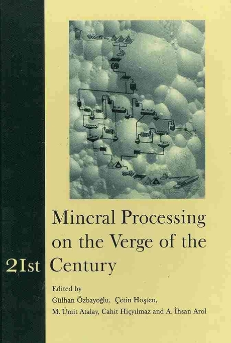 Mineral Processing on the Verge of the 21st Century: Proceedings of the 8th International Mineral Processing Symposium, Antalya, Turkey, 16-18 October (Proceedings of the 8th International Mineral Processing Symposium, Antalya, Turkey, 16-18 October 2000)