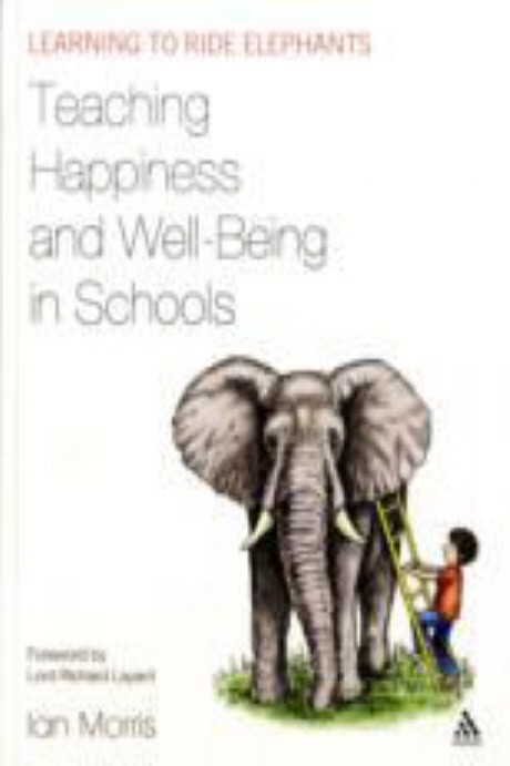 Teaching happiness and well-being in schools  : learning to ride elephants