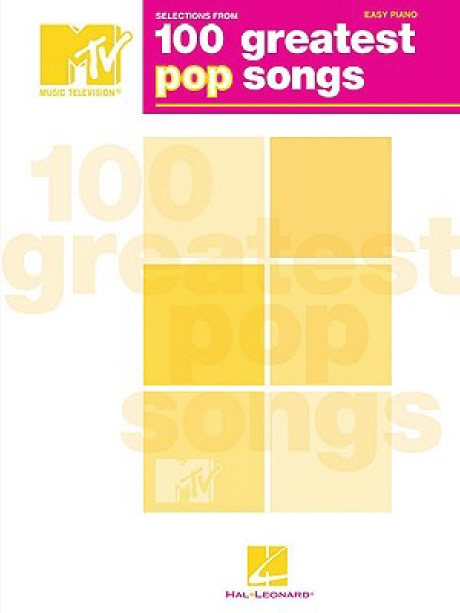 Selections from 100 greatest pop songs : easy piano - [score] / MTV (Music Television)