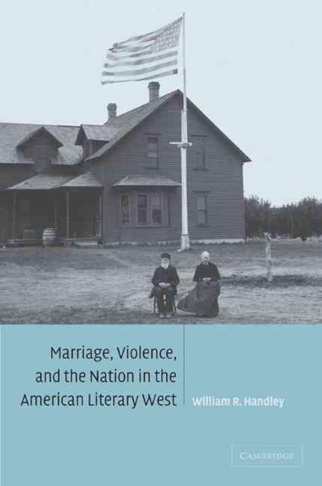 Marriage, violence and the Nation in the American Literary West