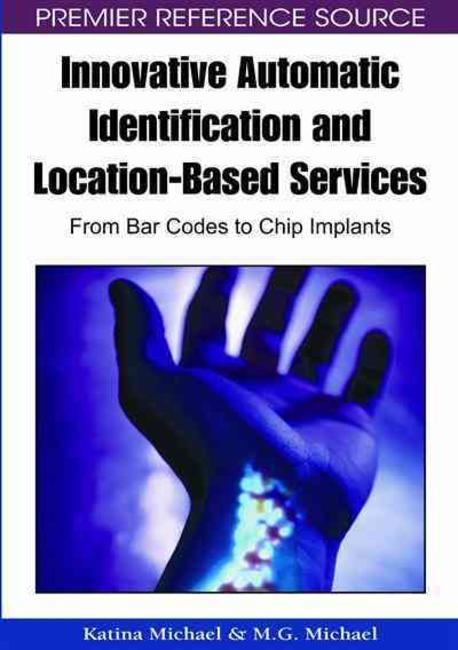 Innovative automatic identification and location-based services : from bar codes to chip implants