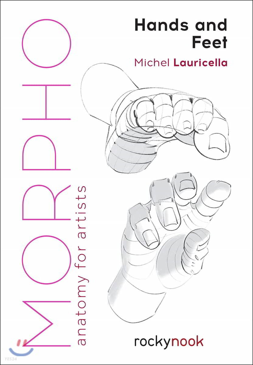 Morpho: Hands and Feet: Anatomy for Artists (Anatomy for Artists)