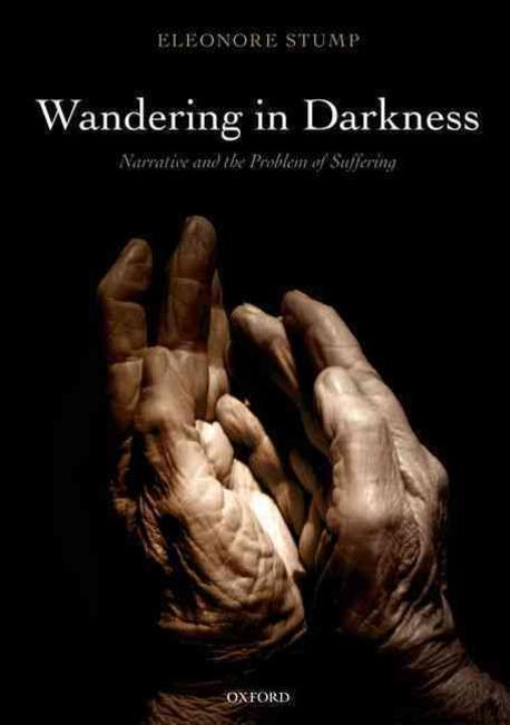 Wandering in darkness  : narrative and the problem of suffering