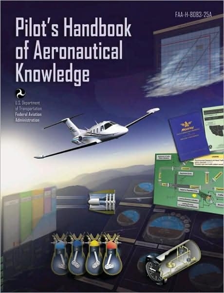 Pilot’s Handbook of Aeronautical Knowledge 2008 : FAA-H-8083-25A