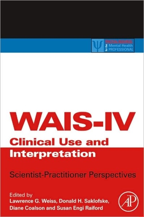 Wais-IV Clinical Use and Interpretation: Scientist-Practitioner Perspectives (Scientist-Practitioner Perspectives)