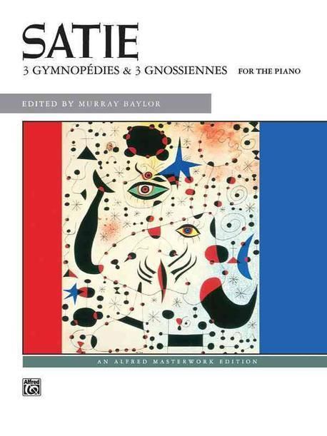Satie -- Gymnopedies & Gnossiennes (3 Gymnopedies & 3 Gnossiennes for the Piano)