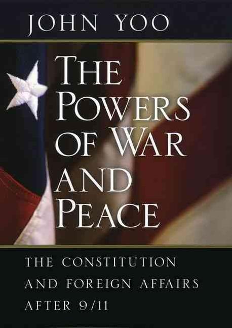 Powers Of War And Peace Paperback (The Constitution And Foreign Affairs After 9/11)