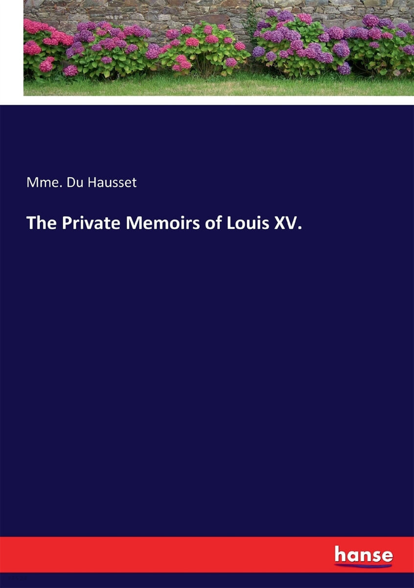 The Private Memoirs of Louis XV.