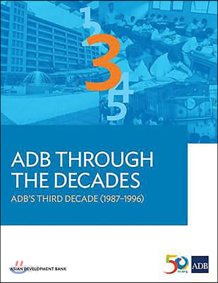 Adb Through the Decades: Adb’s Third Decade (1987-1996) (Adb’s Third Decade 1987?1996)