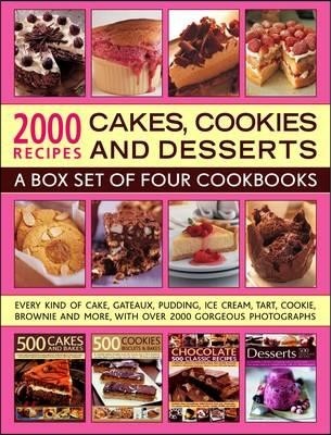 2000 Recipes: Cakes, Cookies & Desserts: A Box Set of Four Cookbooks: Every Kind of Cake, Gateaux, Pudding, Ice Cream, Tart, Cookie, Brownie and More, (Cakes, Cookies and Desserts)