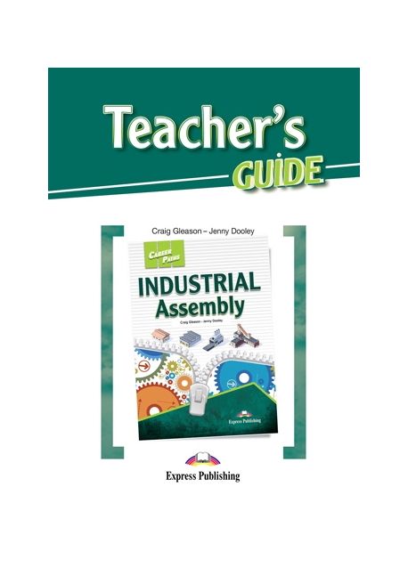 Career Paths: Industrial Assembly Teacher’S Guide