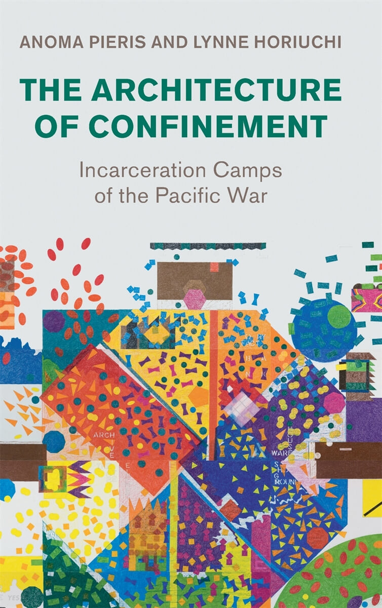 The Architecture of Confinement (Incarceration Camps of the Pacific War)